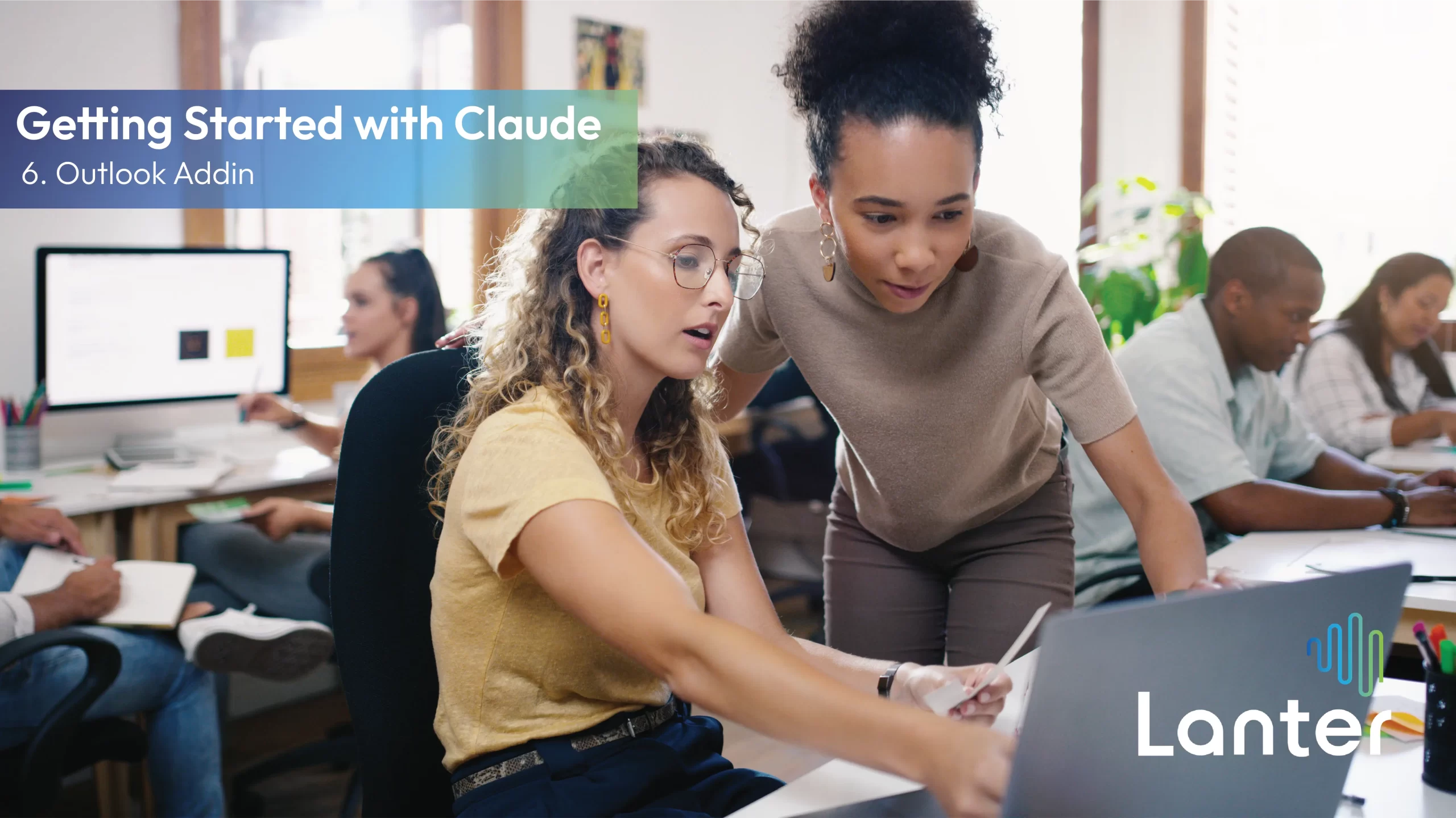 two women standing at computer with text overlaid saying getting started with claude - outlook addin